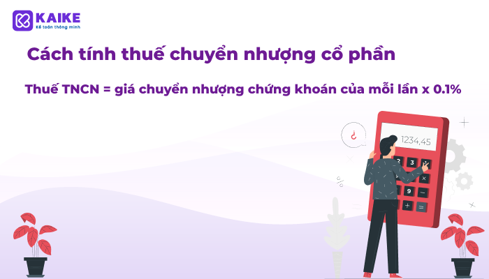 Thuế chuyển nhượng cổ phần 2023 mới nhất? Khai và nộp thuế TNCN như thế nào?