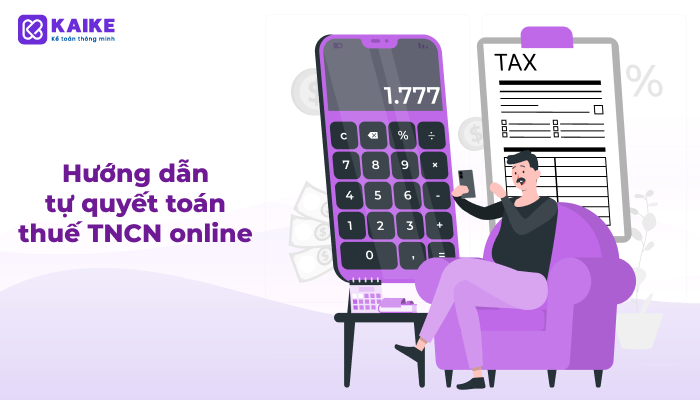 Hướng dẫn tự quyết toán thuế TNCN online mới nhất năm 2023